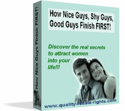 How Nice Guys, Shy Guys, Good Guys Finish FIRST!